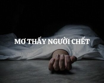 mo-thay-nguoi-chet-la-diem-gi-giai-ma-chi-tiet-va-con-so-lien-quan